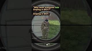 Sniping in BO1