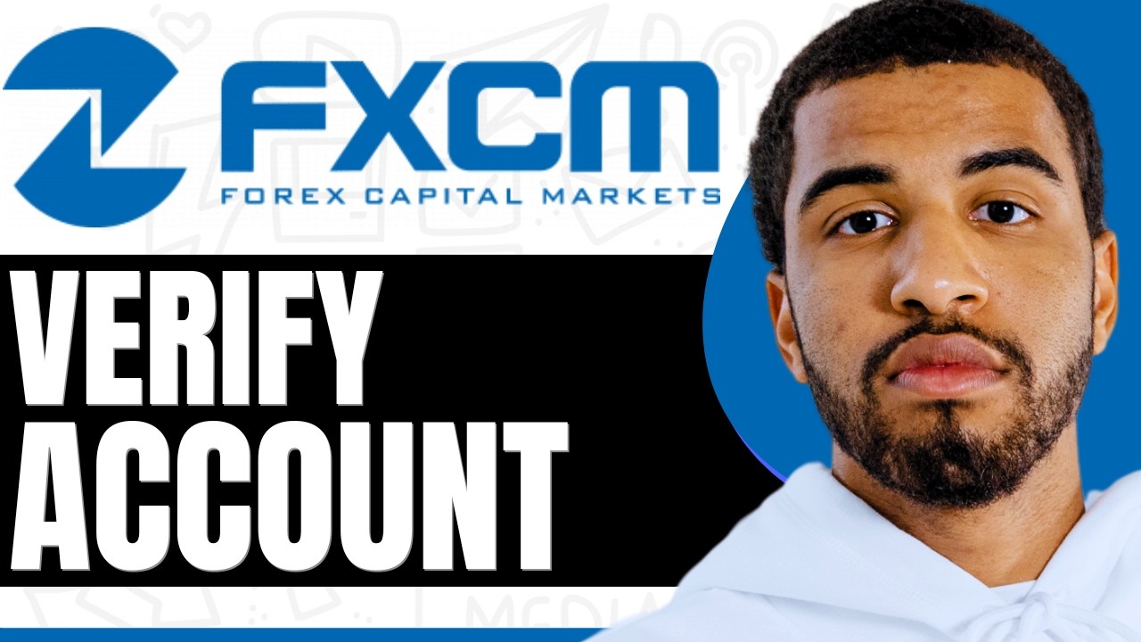How To Verify Your FXCM Account - Step By Step