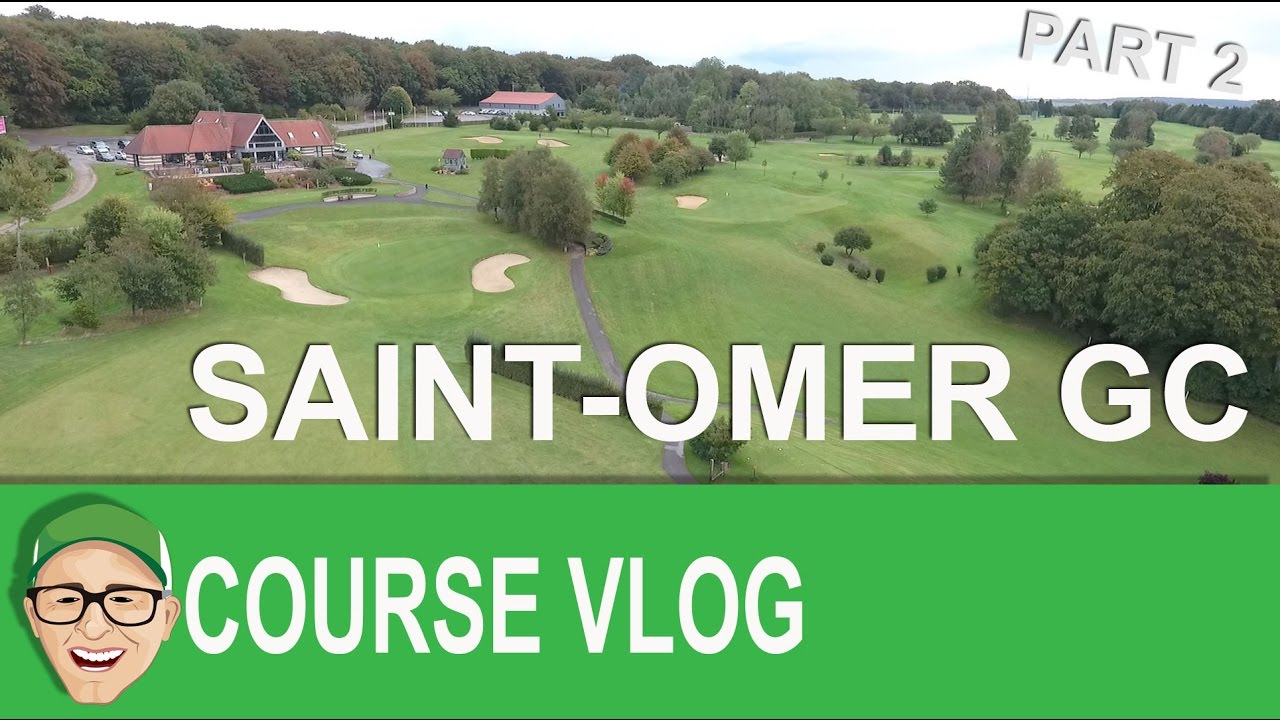 Saint-Omer Golf Club Part 2