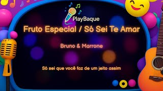 Karaoke (Violão Acústico) - Bruno & Marrone - Fruto Especial | Só Sei Te Amar
