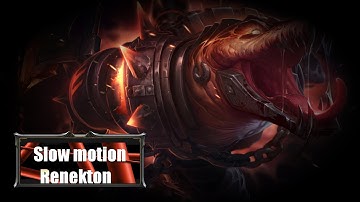 Slow motion Renekton !