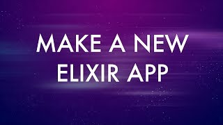 Make a New Application in Elixir! screenshot 3