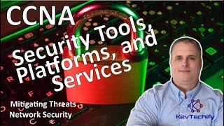 Famous Security Tools, Platforms, and Services - Mitigating Threats - Net Sec - CCNA - KevTechify| vid 10 Net Worth