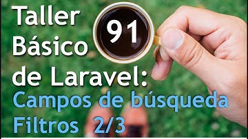 Taller básico de Laravel #91: Búsqueda y filtros en laravel (Parte 2)