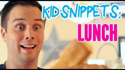 Kid Snippets: "Lunch" (Imagined by Kids)