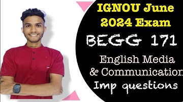 BEGG  171 | ENGLISH MEDIA & COMMUNICATION | EXAM IGNOU JUNE 2024