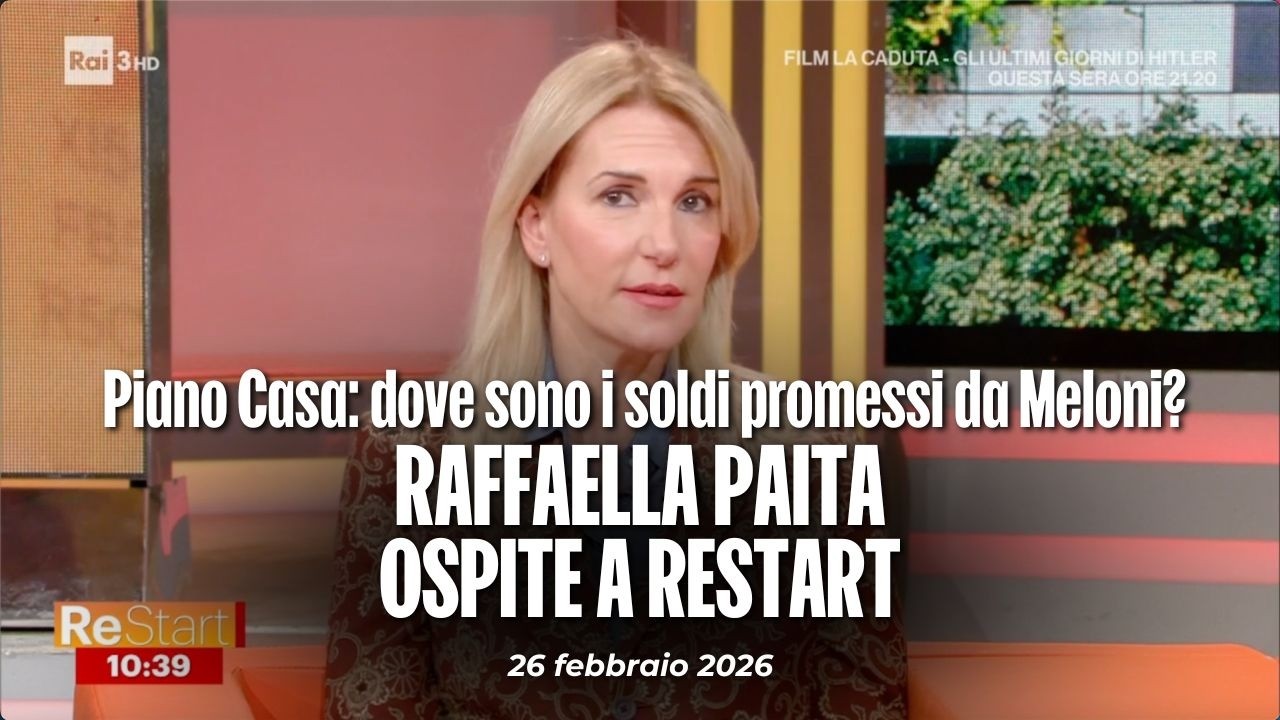 Piano Casa: dove sono i 10 miliardi promessi da Meloni? | Raffaella Paita ospite a ReStart