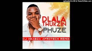Phuze (DJ Nkabza Afrotech Remix) - Dlala Thukzin