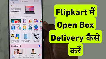Flipkart Me Open Box Delivery Kaise Kare | How To Use Open Box Delivery Feature in Flipkart