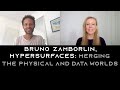 Hypersurfaces: Merging the Physical and Data worlds | Bruno Zamborlin | Phd, CEO &amp; Chief Scientist