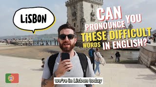 Can YOU pronounce these difficult words in English? - Lisbon 🇵🇹