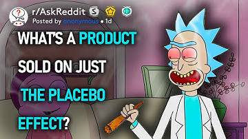 What’s A Product Sold On Just Placebo Effect? (r/AskReddit)