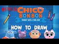 How to Draw Chico Bon Bon & Friends! ✏️ Netflix Jr