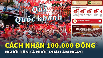 Cách nhận 100.000 đồng QUÀ QUỐC KHÁNH 2/9 qua VneID, người dân cả nước PHẢI LÀM NGAY! | CafeLand