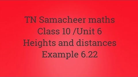 Example 6.22 Class 10 Heights and distances Unit 6 Samacheer maths Nithyaganesh Maths