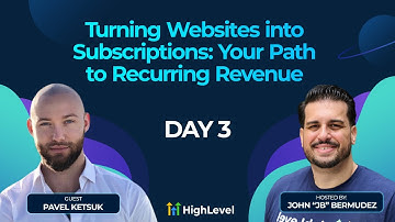 Day 3 Replay - Turning Websites into Subscriptions: Your Path to Recurring Revenue