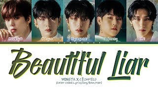 MONSTA X Beautiful Liar Lyrics (몬스타엑스 Beautiful Liar 가사) (Color Coded Lyrics Han/Rom/Eng)