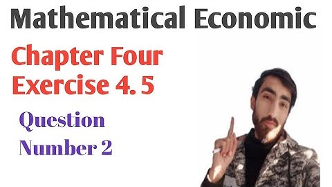 Mathematical Economic chapter four||Exercise 4.5 ||Question Number 2 ||Alpha C Chiang
