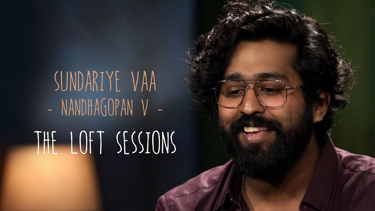 Sundariye Vaa  Nandhagopan V  The Loft Sessions wonderwallmedia