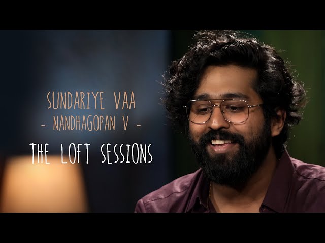 Sundariye Vaa | Nandhagopan V | The Loft Sessions @wonderwallmedia class=