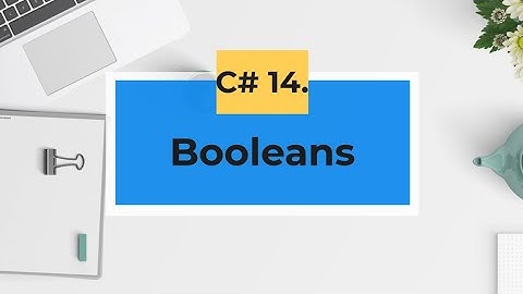 C#.  Booleans