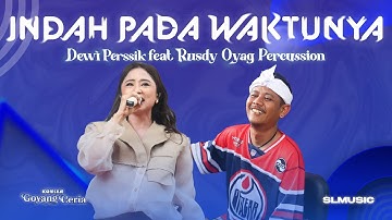 INDAH PADA WAKTUNYA - DEWI PERSSIK FEAT RUSDY OYAG