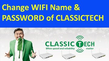 How to change Classictech SSID and Password