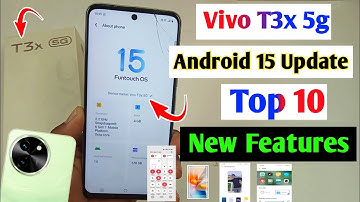 vivo t3x 5g android 15 update features / vivo t3x 5g funtouch os 15 features / vivo t3x android 15