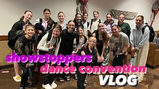 Showstoppers Dance Convention | VLOG