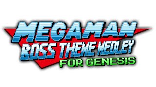 Mega Man Series Boss Theme Medley For Genesis