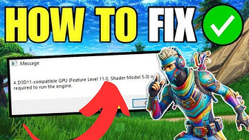 FIX  D3D11 Compatible GPU Feature Level 11 0 Shader Model 5 0 is Required to Run The Engine