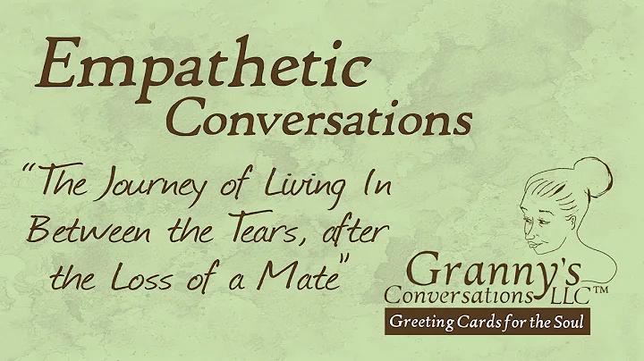 Empathetic Conversations EP 108: Living in Between the Tears, After Loss