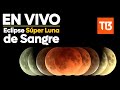 Luna de Sangre y Eclipse Lunar Total 2021