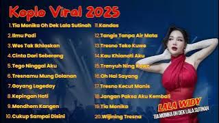 DANGDUT KOPLO FULL ALBUM 2025 🎶LALA WIDY - TIA MONIKA OH DEK LALA SUTINAH || DANGDUT KOPLO VIRAL
