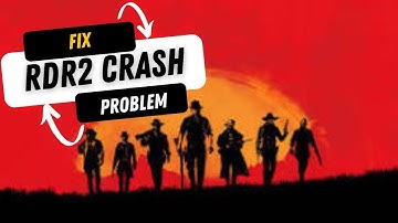 Fixing the exit of Red Dead Redemption 2 and the crash problem