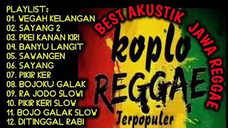 BEST AKUSTIK KOPLO JAWA VERSI REGGAE TERPOPULER