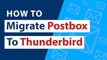 How to Migrate Postbox to Thunderbird in Five Simple Steps ?