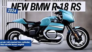 2025 NEW BMW R 18 RS ANNOUNCED : an air/oilcooled two cylinder, four stroke boxer engine