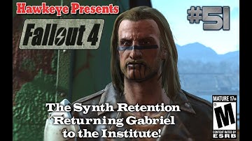 Fallout 4 - Episode #51: The Synth Retention - Returning Gabriel to the Institute!