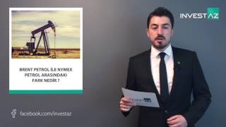 Brent Petrol Ve Nymex Petrol Arasındaki Farkı Nedir?