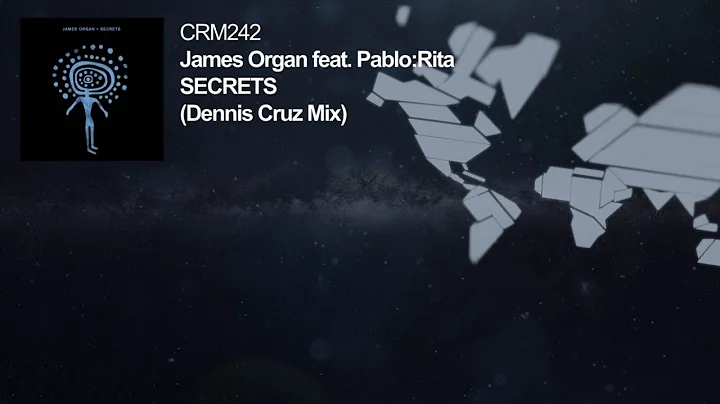 James Organ - Secrets feat. Pablo:Rita (Dennis Cru...