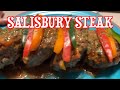 How to make Delicious juicy flavorful Salisbury Steak