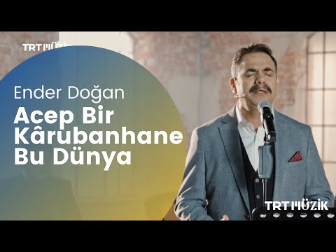 ACEP BİR KÂRUBANHÂNE BU DÜNYA / ENDER DOĞAN (HD) @trtmuzik