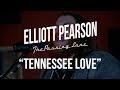 Elliott pearson  the passing lane  tennessee love  gaslight sessions