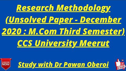 Research Methodology (Unsolved Paper - December 2020 : M.Com Third Semester) CCS University Meerut