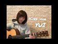 Kiss me / YUI  (cover)