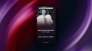 Getulio Marques - Sabor de Tutti Frutti by Giana Records 47 views 3 months ago 14 minutes, 43 seconds