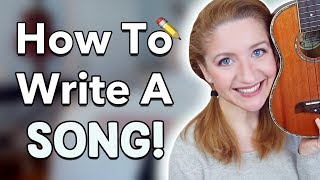 How To Write A Song! (Songwriting 101)