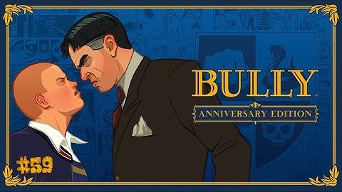 Bully: Anniversary Edition - Mission #59 - The Gym is Burning