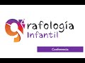 Conferencia GRAFOLOGÍA INFANTIL